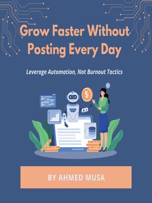 cover image of Grow Faster Without Posting Every Day